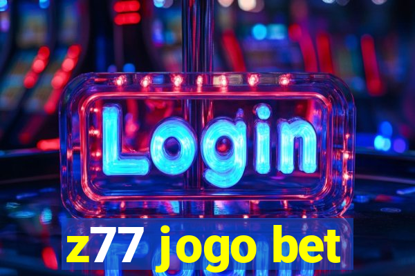 z77 jogo bet